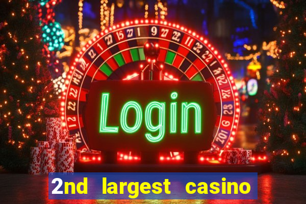 2nd largest casino in the world